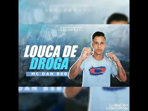 Mc Dan BSB # LOUCA DE DROGA (DJRugal)
