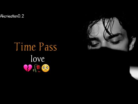 time pass love status 🥺|time pass love status sad | sad status | 💔breakup status, @AkcreationY