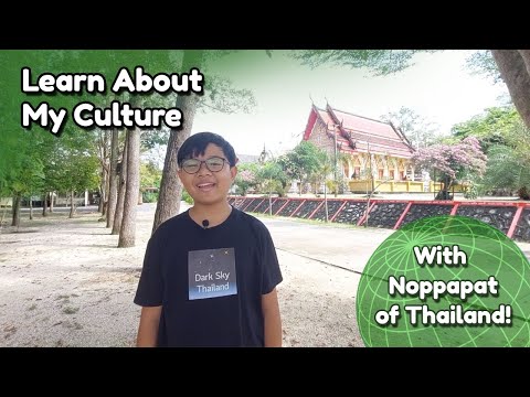 Learn About my Culture with Noppapat of Thailand!
