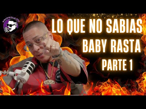 LO QUE NO SABÍAS DE: BABY RASTA 🔥 [PARTE 1]