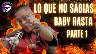 LO QUE NO SABÍAS DE: BABY RASTA 🔥 [PARTE 1]