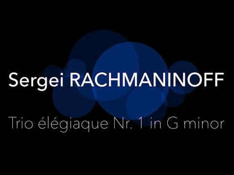 The Barvinsky Piano Trio - S. Rachmaninoff - Trio élégiaque Nr. 1 in G minor