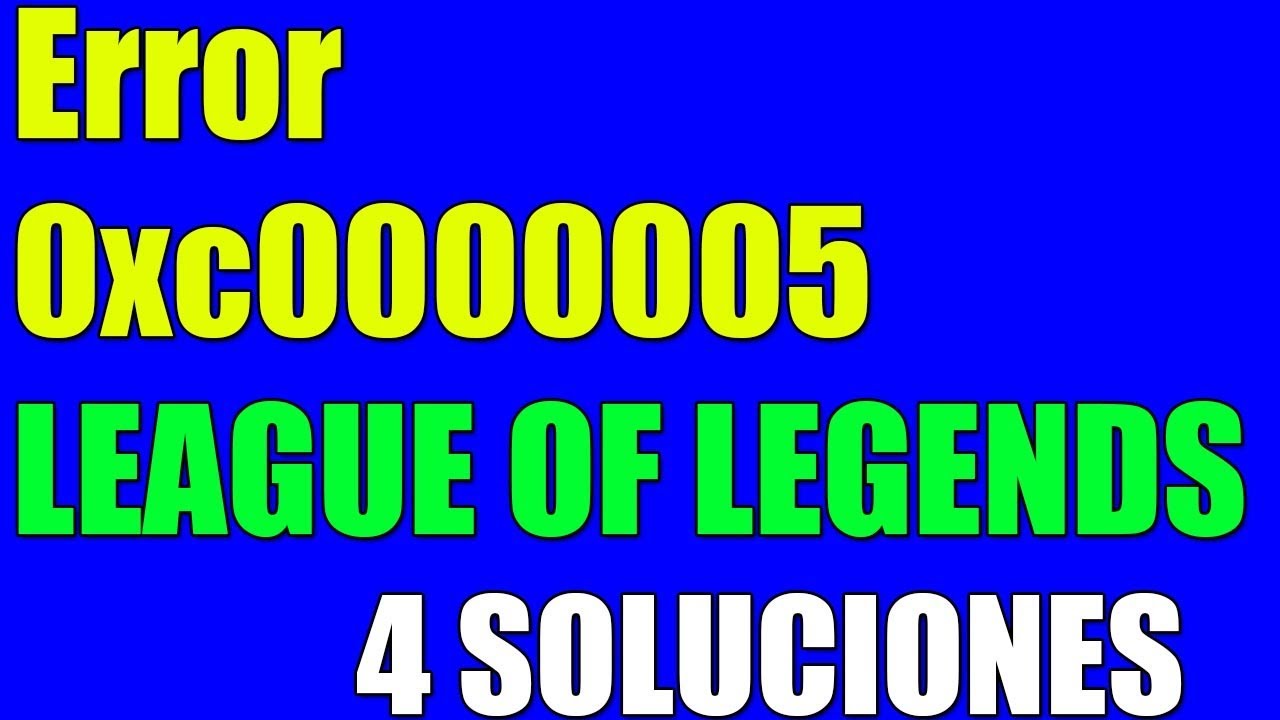 Error LEAGUE OF LEGENDS La Aplicación no se pudo iniciar correctamente 0xc0000005 I4 SOLUCIONES 2022