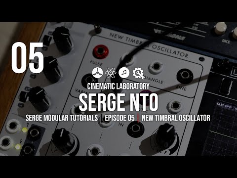 Serge New Timbral Oscillator (NTO) | Tutorials | Episode 05