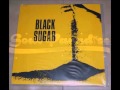 Black Sugar - When You'r Walking