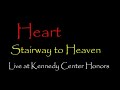 Heart - Stairway to Heaven -  Live at Kennedy Center Honors -Lyrics Video
