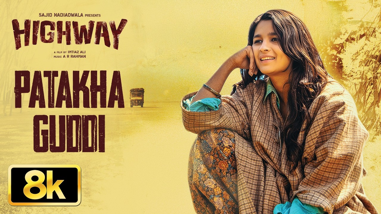 Highway: Patakha Guddi 8K Video | Alia Bhatt | Randeep Hooda | A.R Rahman
