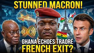 SHOCKING! Macron Stunned as Ghana Echoes Ibrahim Traoré: A Hidden Signal—Is French Control Ending?
