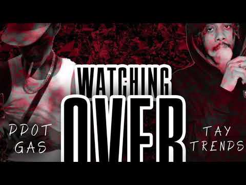 DDot Gas x Tay Trends Watching Over Me