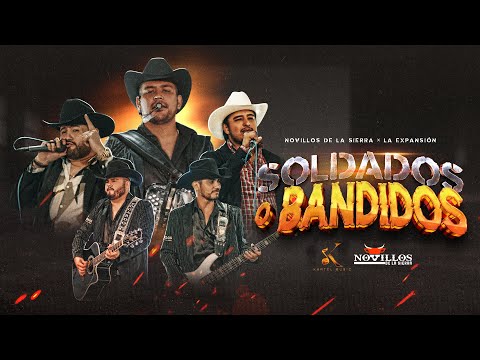 Novillos De La Sierra, La Expansión -  Soldados o Bandidos [Video Oficial]