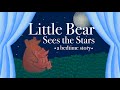 Little Bear Sees the Stars | Bedtime Story for Kids | Audio Story | Kids Podcast