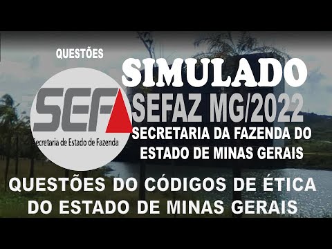 SIMULADO SEFAZ MG/2022 -SECRETARIA DA FAZENDA DE MINAS GERAIS - QUESTÕES DO CÓDIGOS DE ÉTICA DE MG