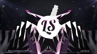 Alison Wonderland x M-Phazes - Messiah (Lido Remix)