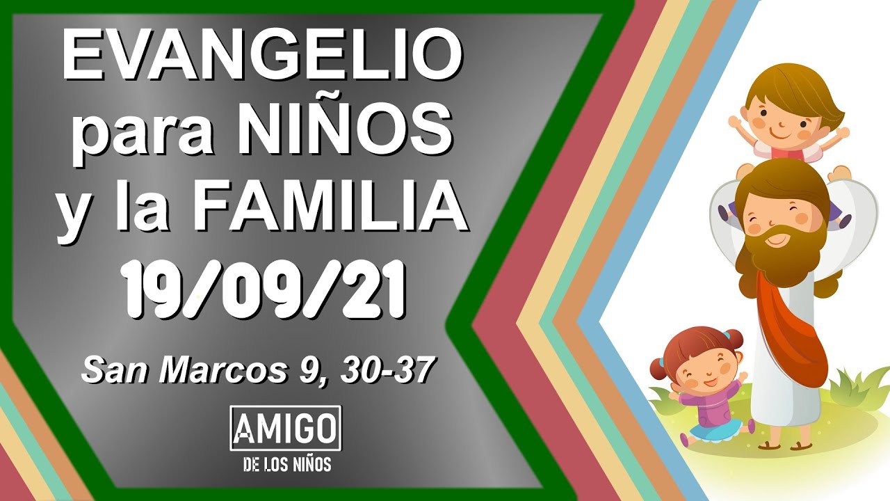 DOMINGO 19 DE SEPTIEMBRE de 2021| REFLEXIÓN DEL EVANGELIO PARA LA FAMILIA | Mc 9, 30-37