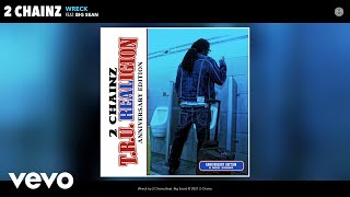 2 Chainz – Wreck (Official Audio) ft. Big Sean