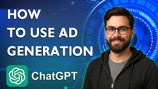 How To Use Chatgpt Ad Generation With Chatgpt-4o [2026 Guide]