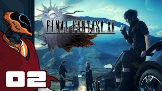 Let's Play Final Fantasy XV - PS4 Gameplay Part 2 - No Time For Weddings! Must Fight Everything!