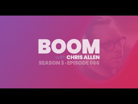 BOOM with Chris Allen Podcast — Episode 066