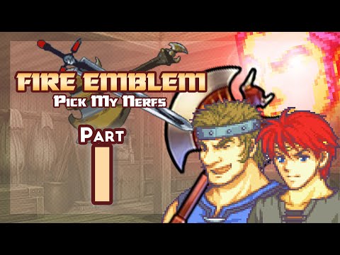 Part 1: Let's Play Fire Emblem 7 PMN (Pick My Nerfs) - "Everyone Is Terrible"
