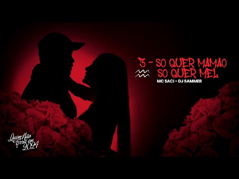 MC SACI - SÓ QUER MAMÃO SÓ QUER MEL | DJ SAMMER