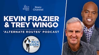 Kevin Frazier & Trey Wingo Talk 'Alternate Routes’ Podcast & More with Rich Eisen | Full Interview