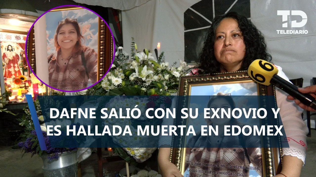 Dafne salió con su exnovio a La Marquesa en Edomex y no regresó; es hallada muerta