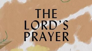 The Lord&#39;s Prayer Lyric Video - Hillsong Worship