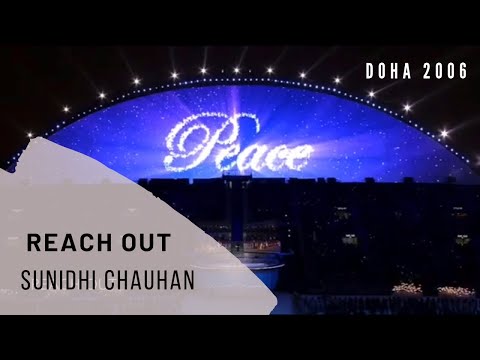Sunidhi Chauhan - Reach Out | Doha 2006 Asian Games Opening Ceremony