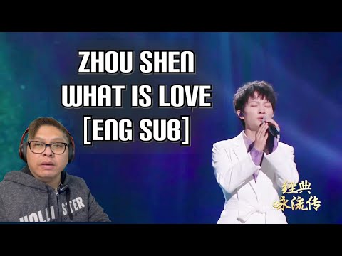 FIL-BRIT REACTS TO ZHOU SHEN - WHAT IS LOVE [ENG SUB]