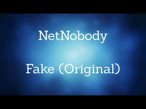 Fake (Original) - NetNobody (With Lyrics)