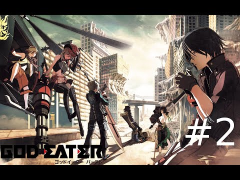 God Eater : Resurrection - #2  Alisa & Lindow Arc - PS4 - Story - [HD] - [No Commentary]