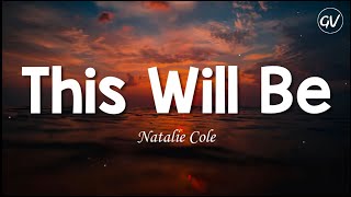 Natalie Cole - This Will Be (An Everlasting Love) [Lyrics]