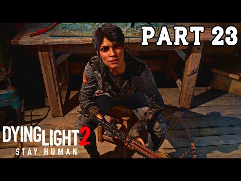 Dying Light 2 Gameplay Walkthrough Part 23 | Dying Light 2 Full Gameplay No Commentary (DL2)
