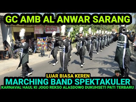 KEREN!!! MARCHING BAND GC AMB AL ANWAR SARANG HAUL KI JOGO REKSO ALASDOWO PATI TERBARU