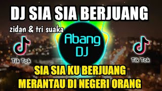 Download lagu DJ SIA SIA KU BERJUANG MERANTAU DI NEGERI ORANG REMIX VIRAL TIKTOK TERBARU 2021 | SIA SIA BERJUANG mp3