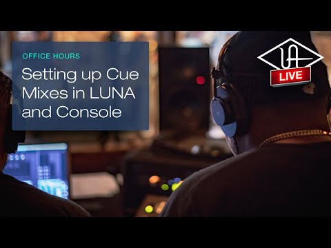 LUNA Office Hours #89 - Setting Up Cue Mixes in LUNA & Console