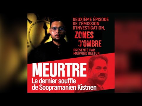 [Exclusif] « Zones d’Ombre » dévoile de nouvelles révélations sur l’affaire Kistnen