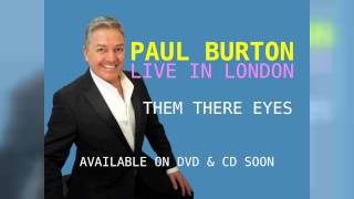 Them There Eyes- Paul Burton