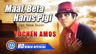 Download lagu Yochen Amos - MAAF BETA HARUS PIGI mp3 Download lagu Yochen Amos - MAAF BETA HARUS PIGI mp3