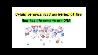 Origin of organized activity of life