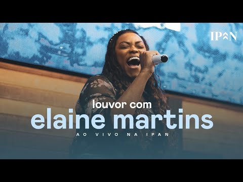 Louvor com Elaine Martins | Ao Vivo na IPAN