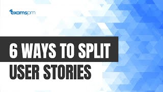 6 Ways to Split User Stories