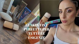 LE SKIN TINT PERFETTE PER OGNI ESIGENZA E TIPO DI PELLE || TOP 10 #skintint #summer