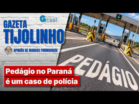 Pedágio no Paraná é um caso de polícia | Tijolinho - Marcos Formighieri