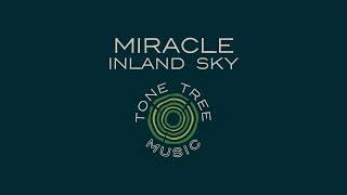 Inland Sky - "Miracle"