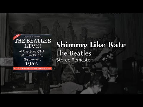 The Beatles - Shimmy Like Kate (2023 Stereo Mix) || Live at the Star Club