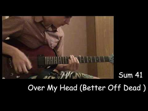 Sum 41 - Over My Head (Better Off Dead) (cover) video thumbnail