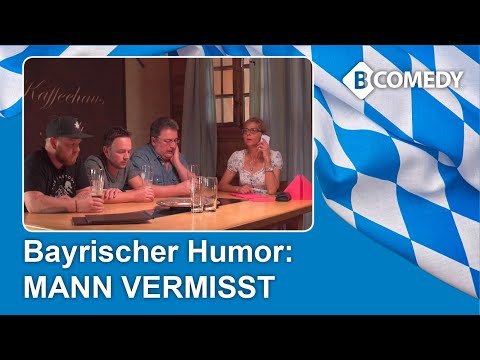 B-COMEDY: MANN VERMISST -  Lustiger Schwank in Bayrisch