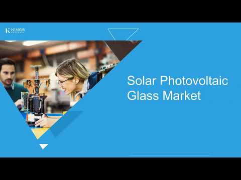 Global Solar Photovoltaic Glass Market Growth Explained