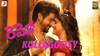 Remo Telugu - Kollagottey Telugu Lyric Video   Siv